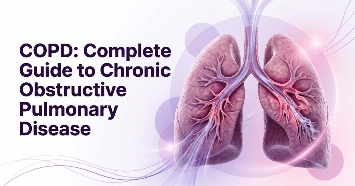 COPD: Complete Guide to Chronic Obstructive Pulmonary Disease