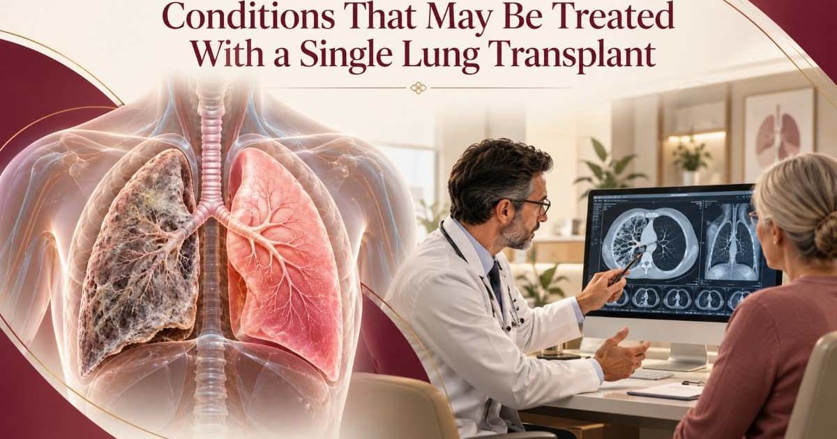 Conditions That May Be Treated With a Single Lung Transplant