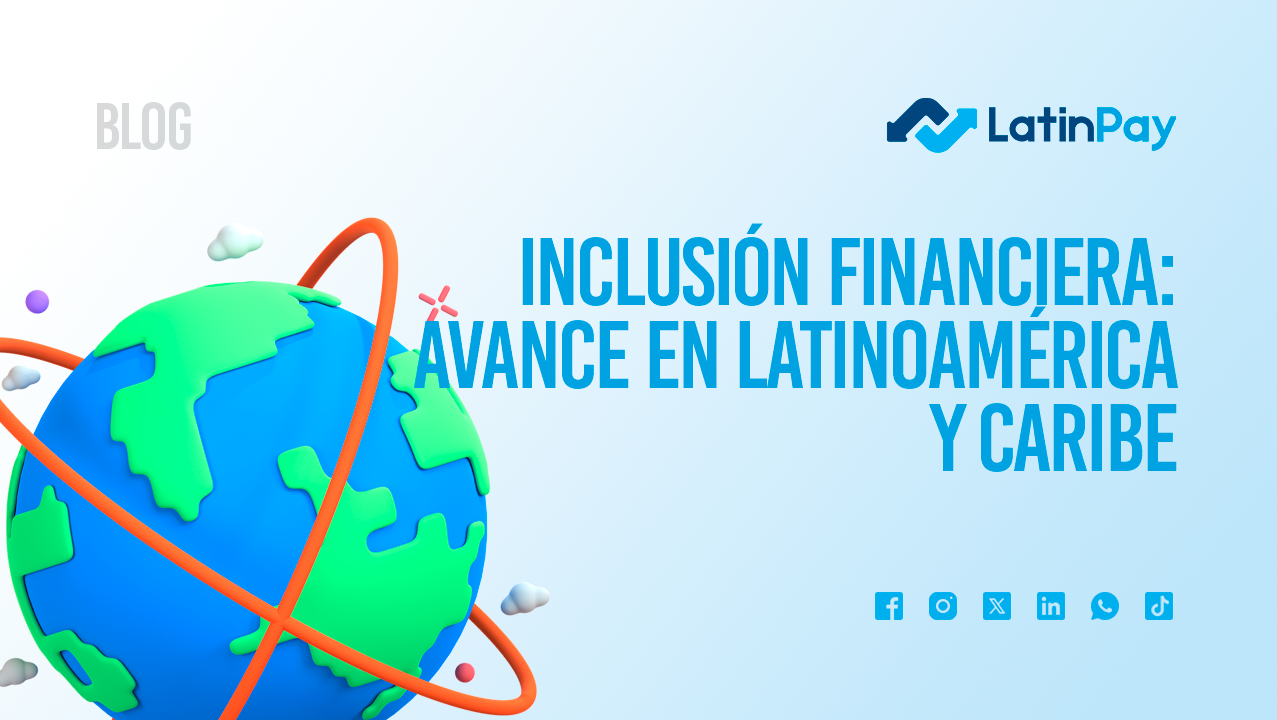 Revolución Digital: Impulsando la Inclusión Financiera en América Latina y el Caribe