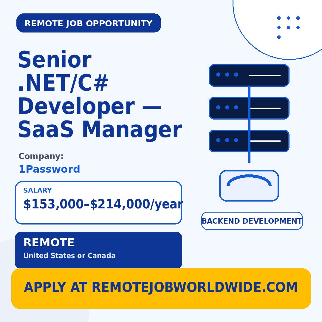 1Password is Hiring a Remote Senior .NET/C# Developer — SaaS Manager — $153000–$214000/year