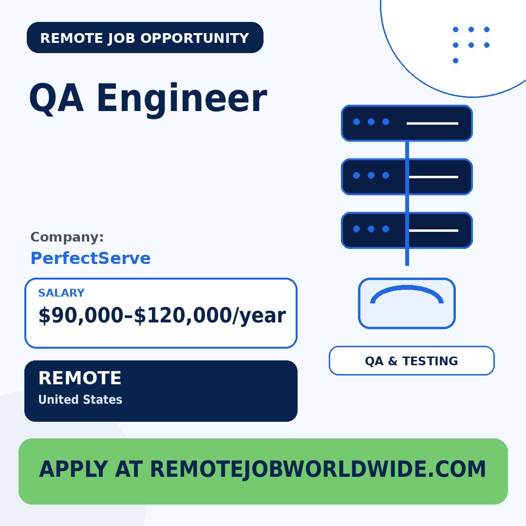 PerfectServe is Hiring a Remote QA Engineer — $90000–$120000/year