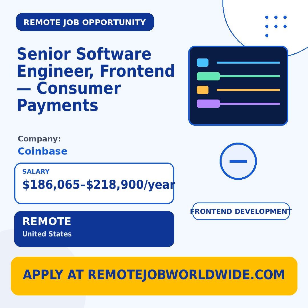 Coinbase is Hiring a Remote Senior Software Engineer, Frontend — Consumer Payments — $186065–$218900/year