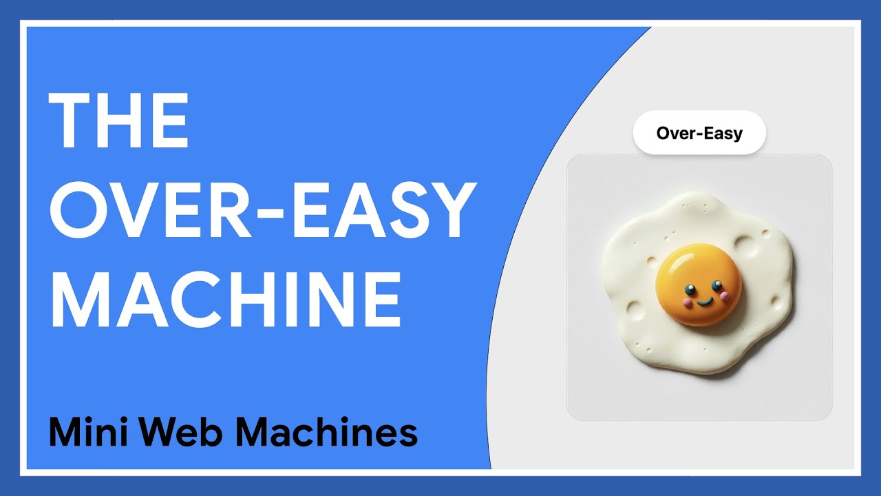 The Over-Easy, Mini Web Machine