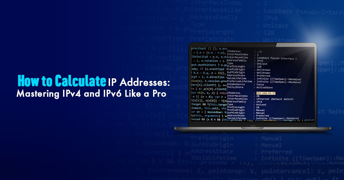 How to Calculate IP Addresses: Mastering IPv4 and IPv6 Like a Pro