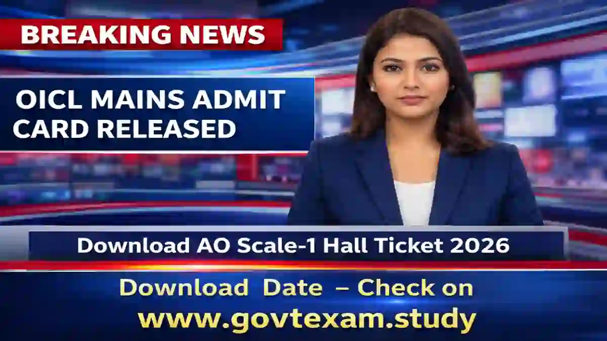 OICL AO Mains Admit Card 2026 Out: Download Hall Ticket Now Official Notification
