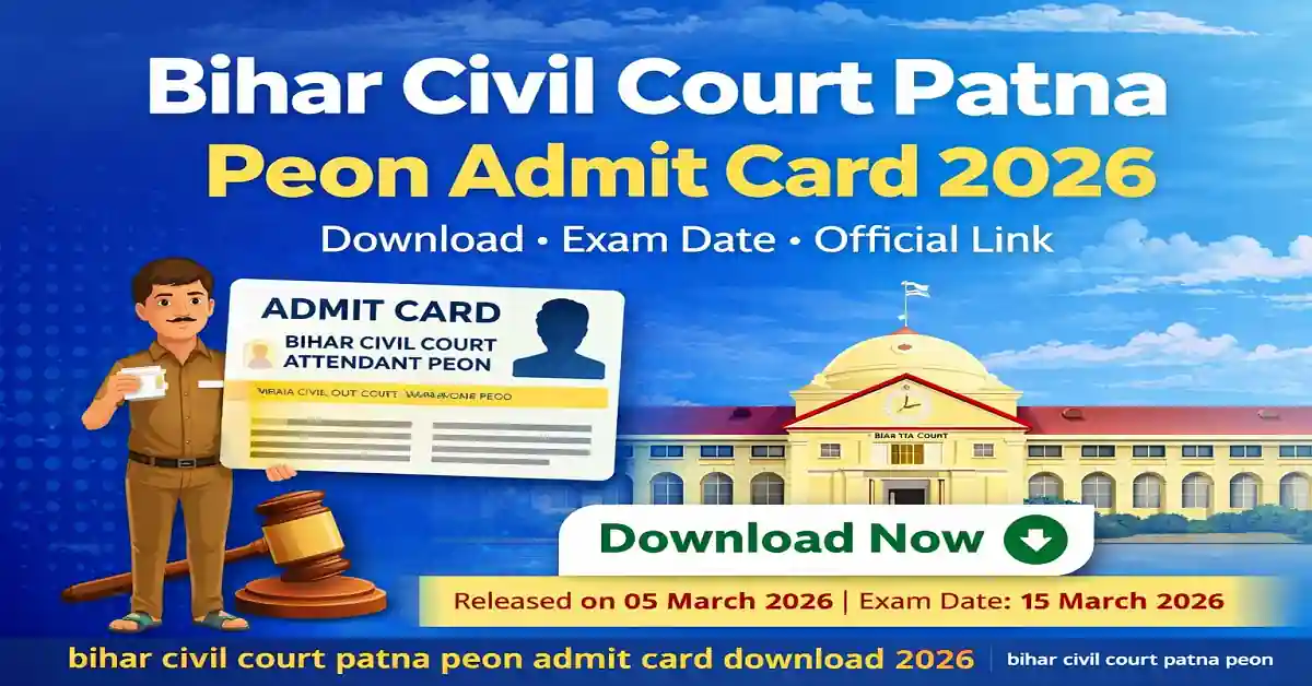 Bihar Civil Court Patna Peon Admit Card 2026 Download Official Notification