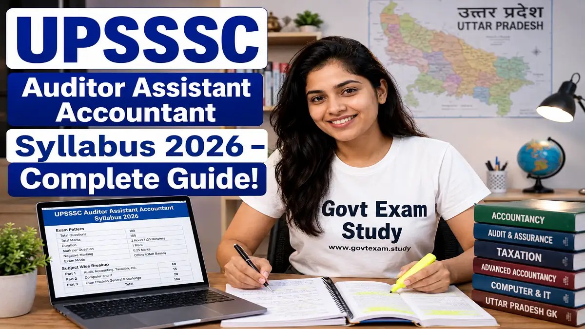 UPSSSC Auditor Assistant Accountant Syllabus 2026 – Download Complete Exam Pattern and Subject Wise Syllabus PDF at Govt Exam Study govtexam.study