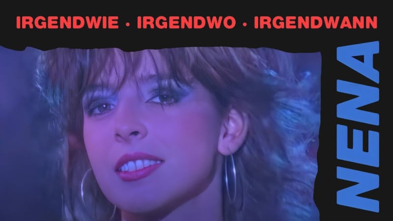 Irgendwie, Irgendwo, Irgendwann - Nena