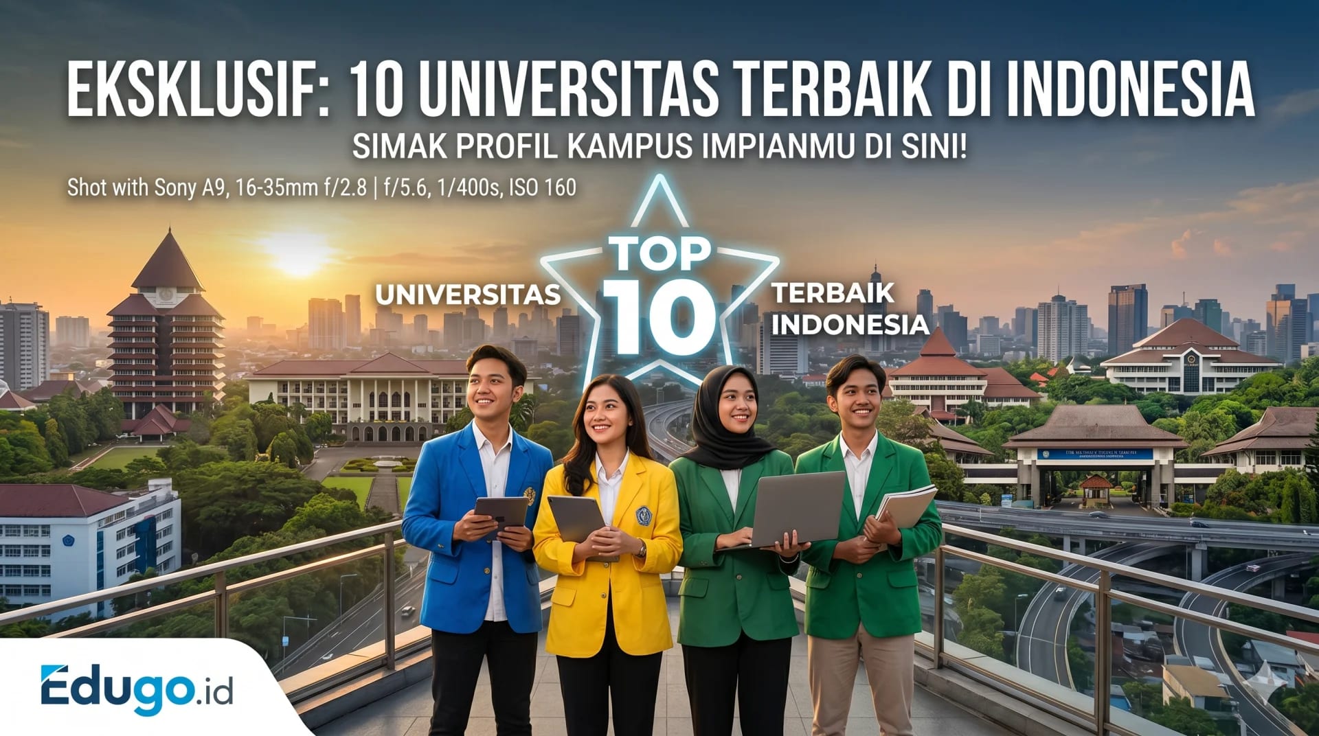 Eksklusif: 10 Universitas Terbaik di Indonesia, Simak Profil Kampus Impianmu di Sini!