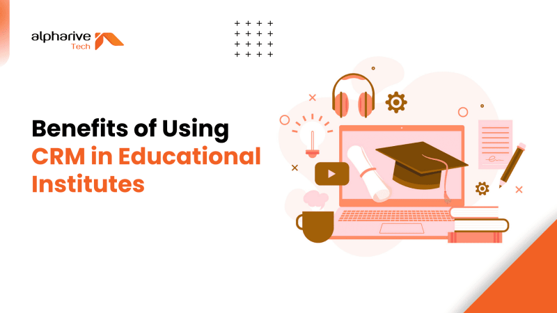 Benefits of CRM in the Education Industry
