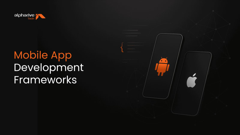 Mobile App Development Frameworks