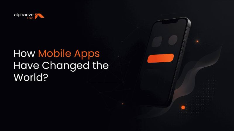 How Mobile Apps Transformed the World?