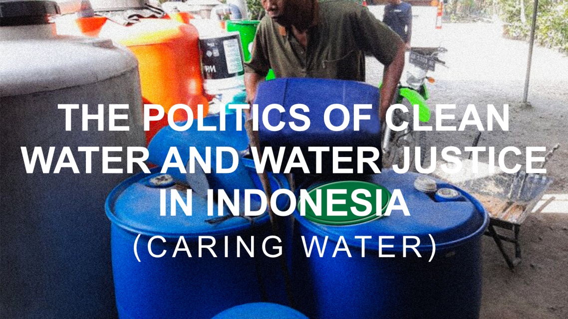 The Politics of Clean Water and Water Justice in Indonesia (CARING Water) - EN