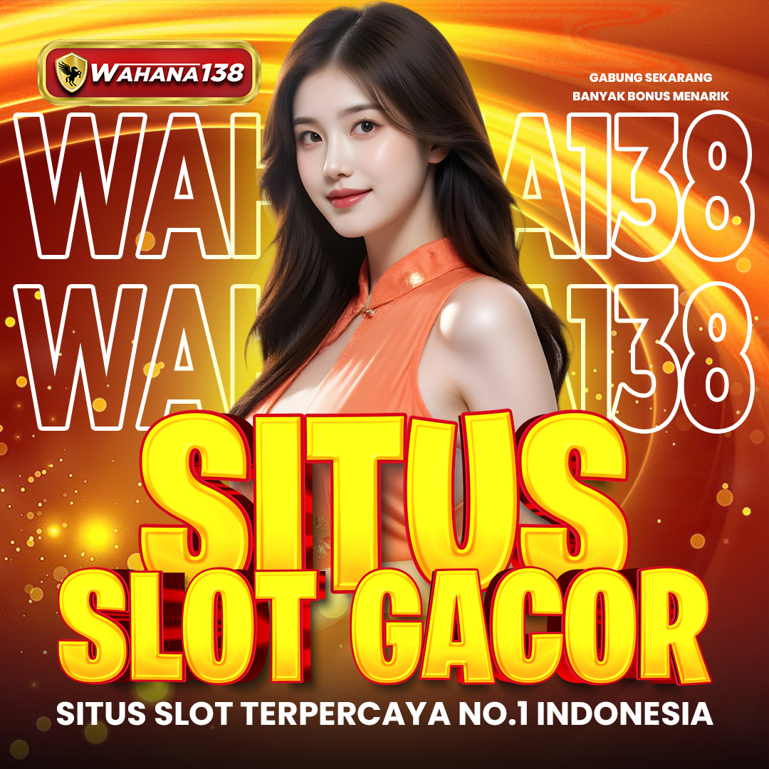 WAHANA138 – Pilihan Hiburan Digital Modern dengan Akses Cepat & Aman image 1