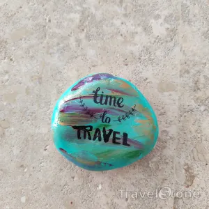 Painted painting stone by artist CJ showing sayings. Time to travel-TravelStone.