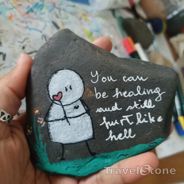 Painted painting stone by artist comfortinstones showing sayings. Healing