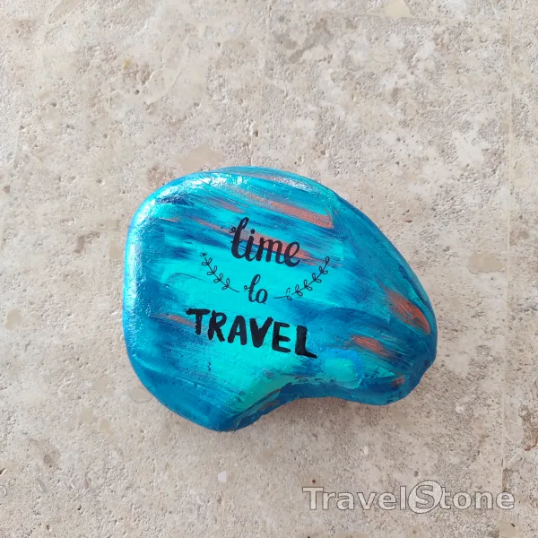 Painted painting stone by artist CJ showing sayings. Time to travel