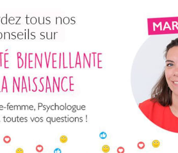 Notre psychologue vous répond : la bienveillance éducative dès la naissance