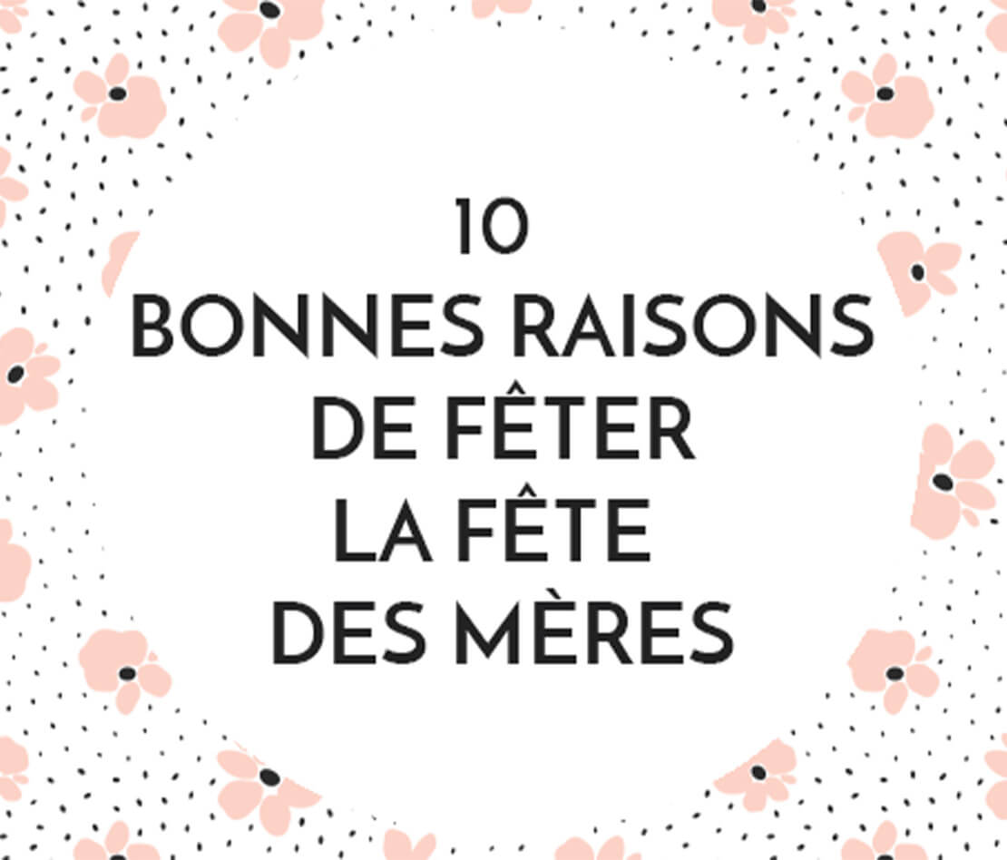 10_bonnes_raisons_de_feter_la_fete_des_meres.jpg
