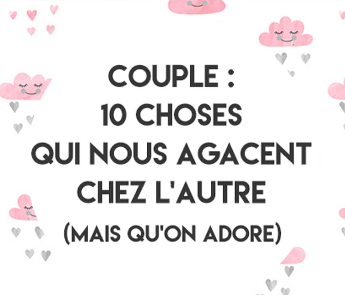 couple_10_choses_qui_nous_agacent_chez_lautre_mais_quon_adore.jpg