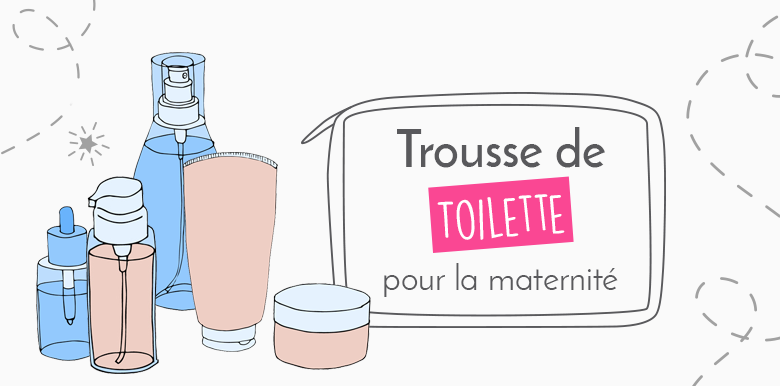 Que mettre dans sa trousse de toilette maternité ? – Eve & Rose