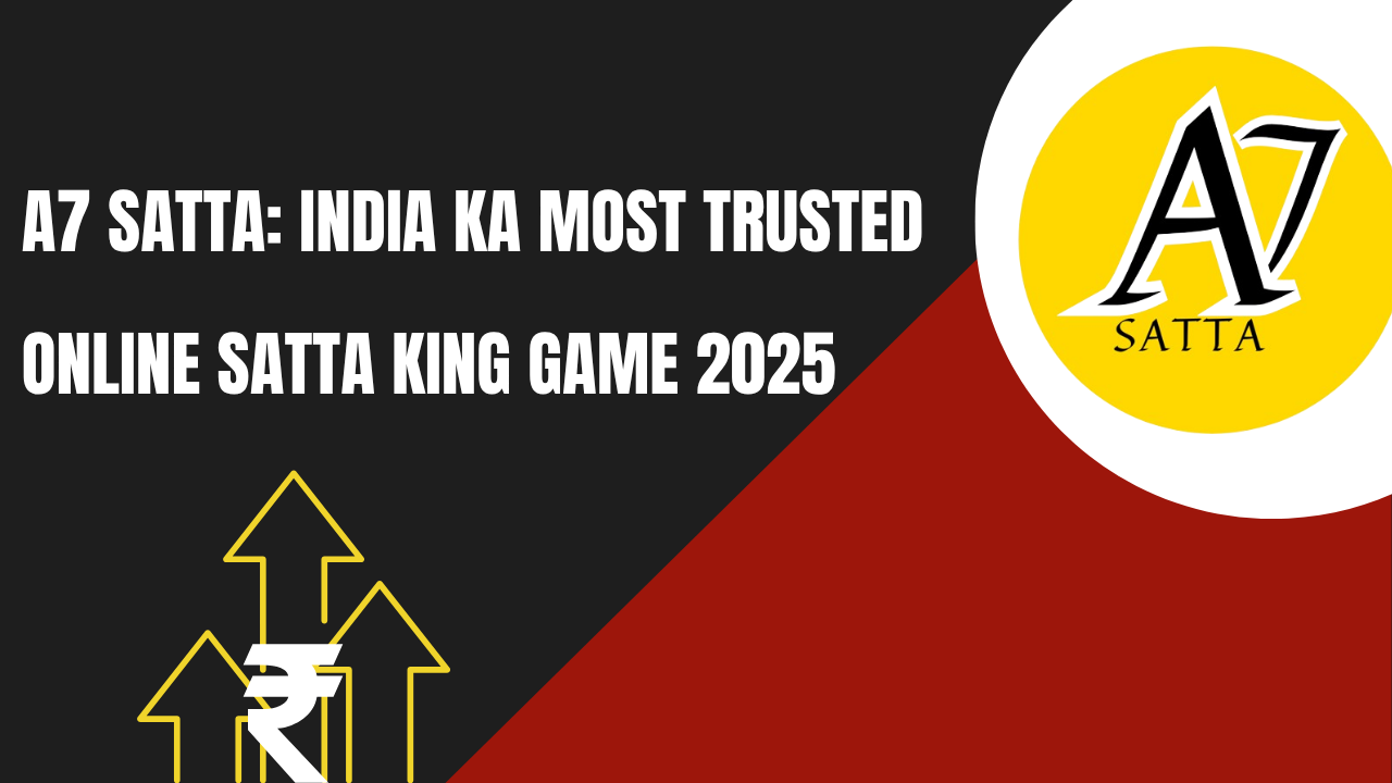A7 Satta: India ka Most Trusted Online Satta King Game 2025