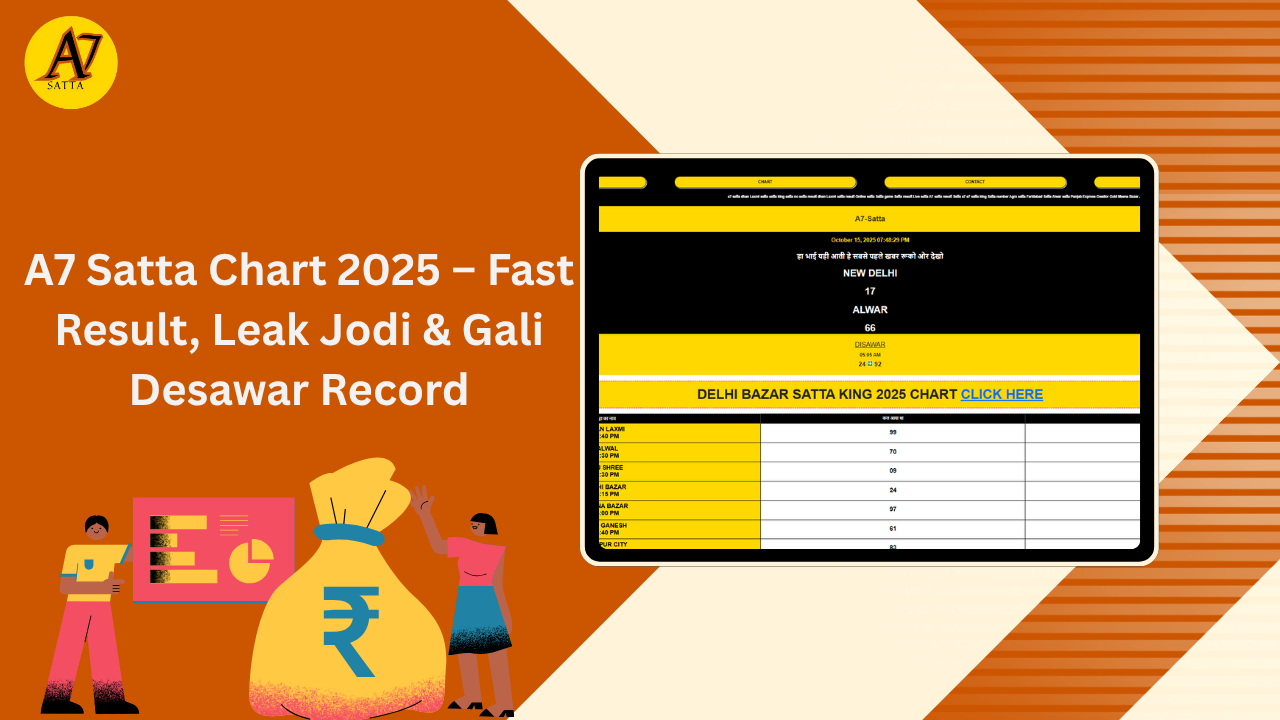 A7 Satta Chart 2025 – Fast Result, Leak Jodi & Gali Desawar Record