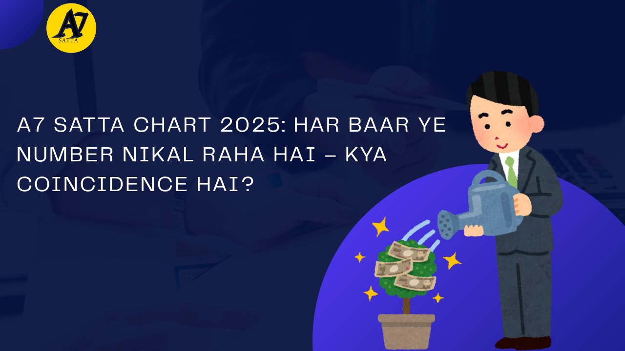 A7 Satta Chart 2025: Har Baar Ye Number Nikal Raha Hai – Kya Coincidence Hai?