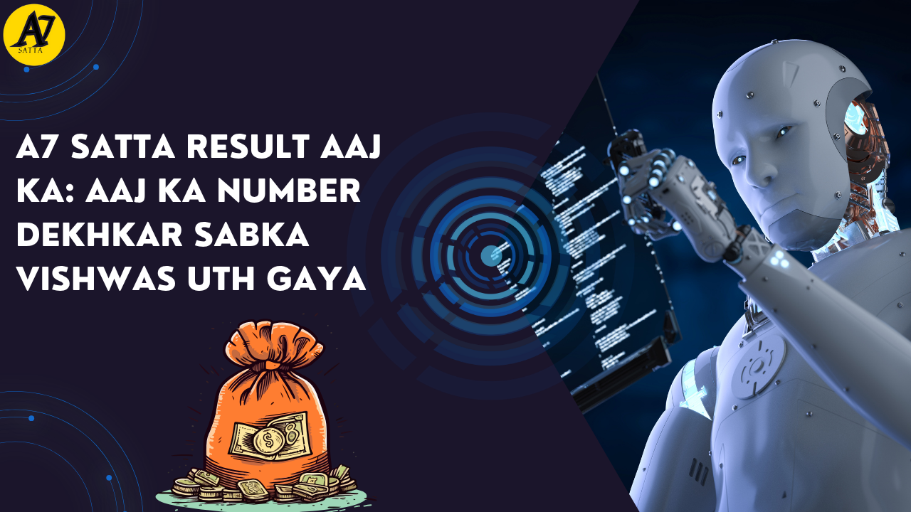 A7 Satta Result Aaj Ka: Aaj Ka Number Dekhkar Sabka Vishwas Uth Gaya