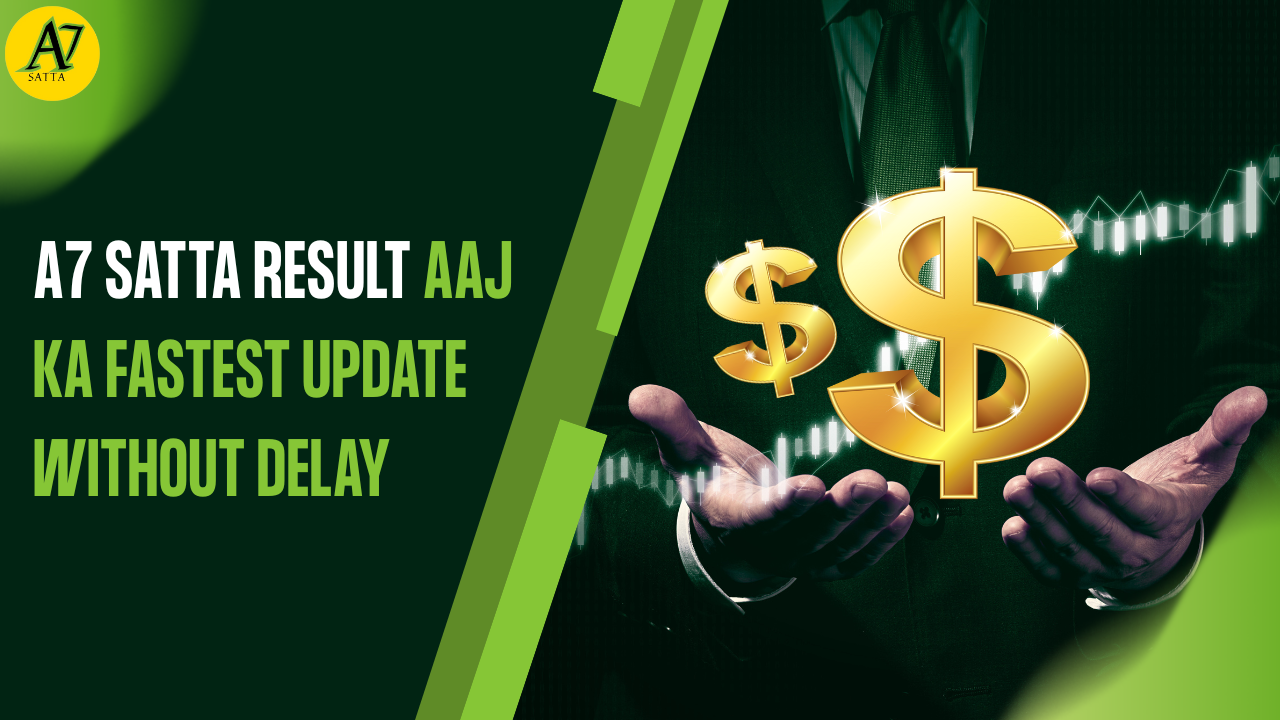 A7 Satta Result: Aaj Ka Fastest Update Without Delay