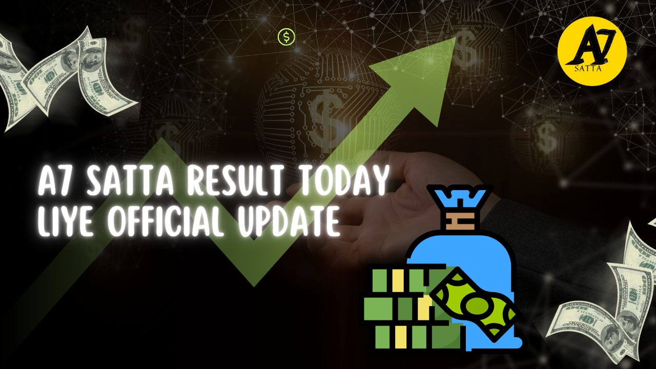 A7 Satta Result Today Live Official Update