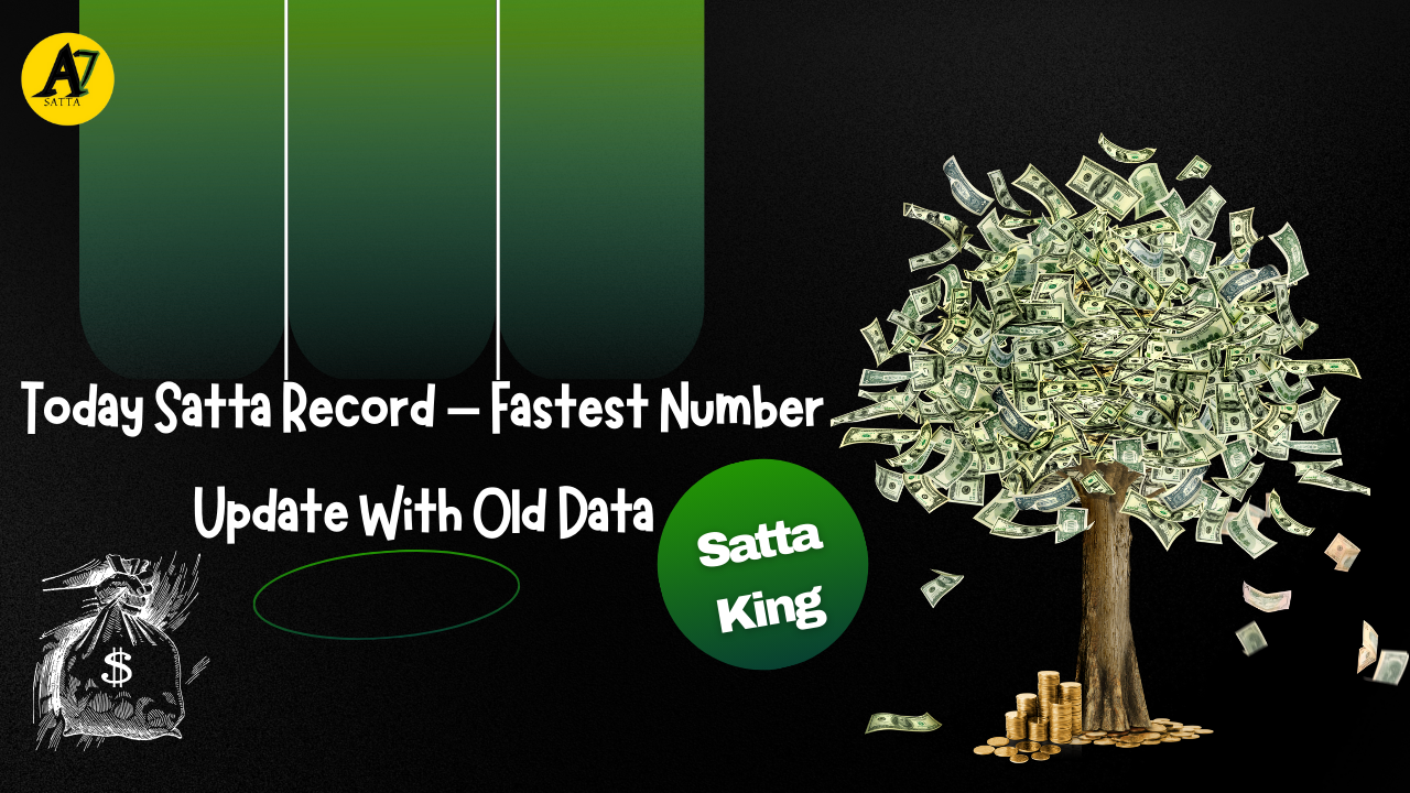 Today Satta Record – Fastest Number Update With Old Data