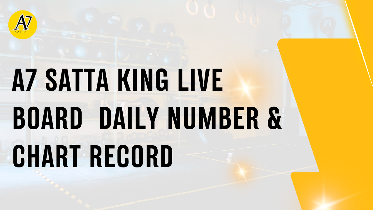 A7 Satta King Live Board – Daily Number & Chart Record