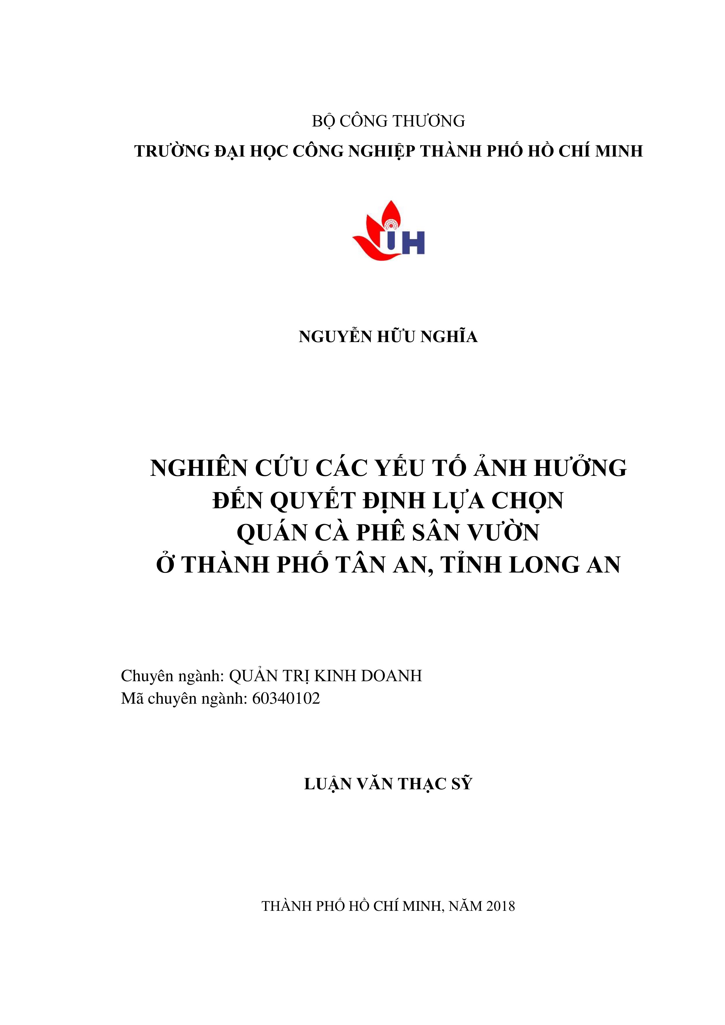Nghiên cứu các yếu tố ảnh hưởng đến quyết định lựa chọn quán cà phê sân vườn ở thành phố Tân An, Tỉnh Long An :Luận văn thạc sĩ - Chuyên ngành: Quản trị kinh doanh