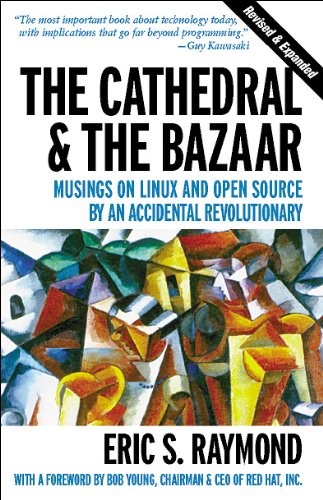 The Cathedral and the Bazaar: Musings on Linux and Open Source by an Accidental Revolutionary.