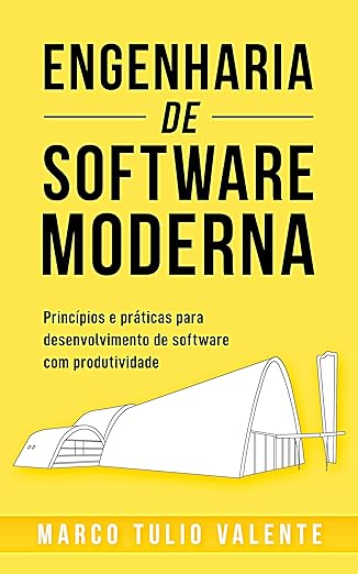 Engenharia de Software Moderna: Princípios e Práticas para Desenvolvimento de Software com
Produtividade.