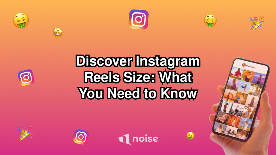 Discover Instagram Reels Size: What You Need to Know