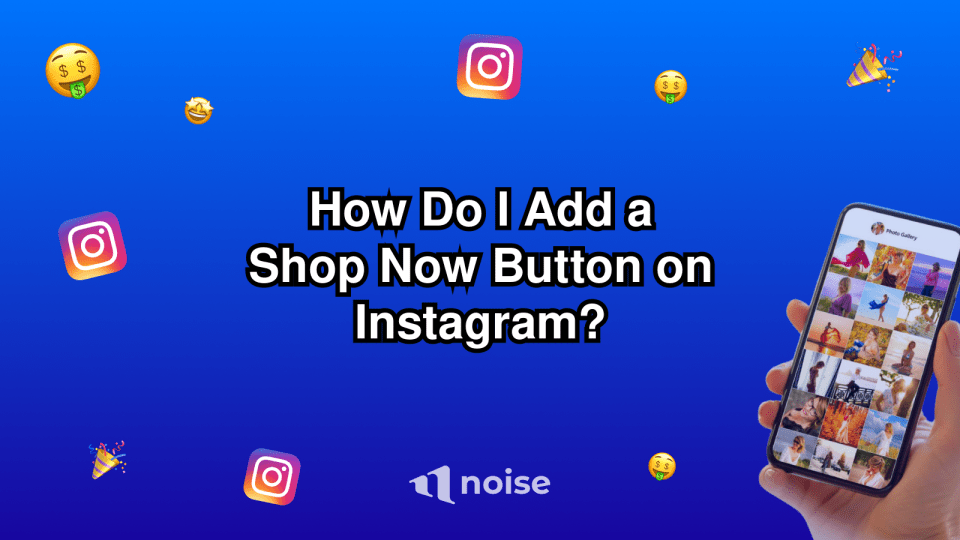 How Do I Add a Shop Now Button on Instagram?