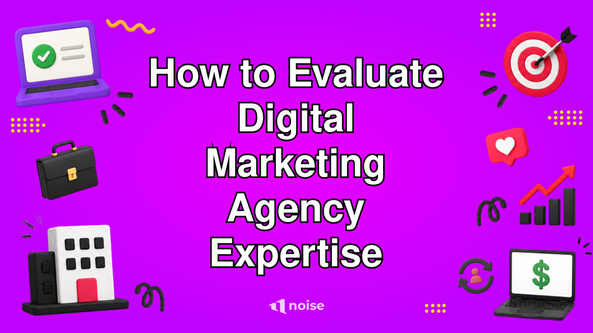 How to Evaluate Digital Marketing Agency Expertise