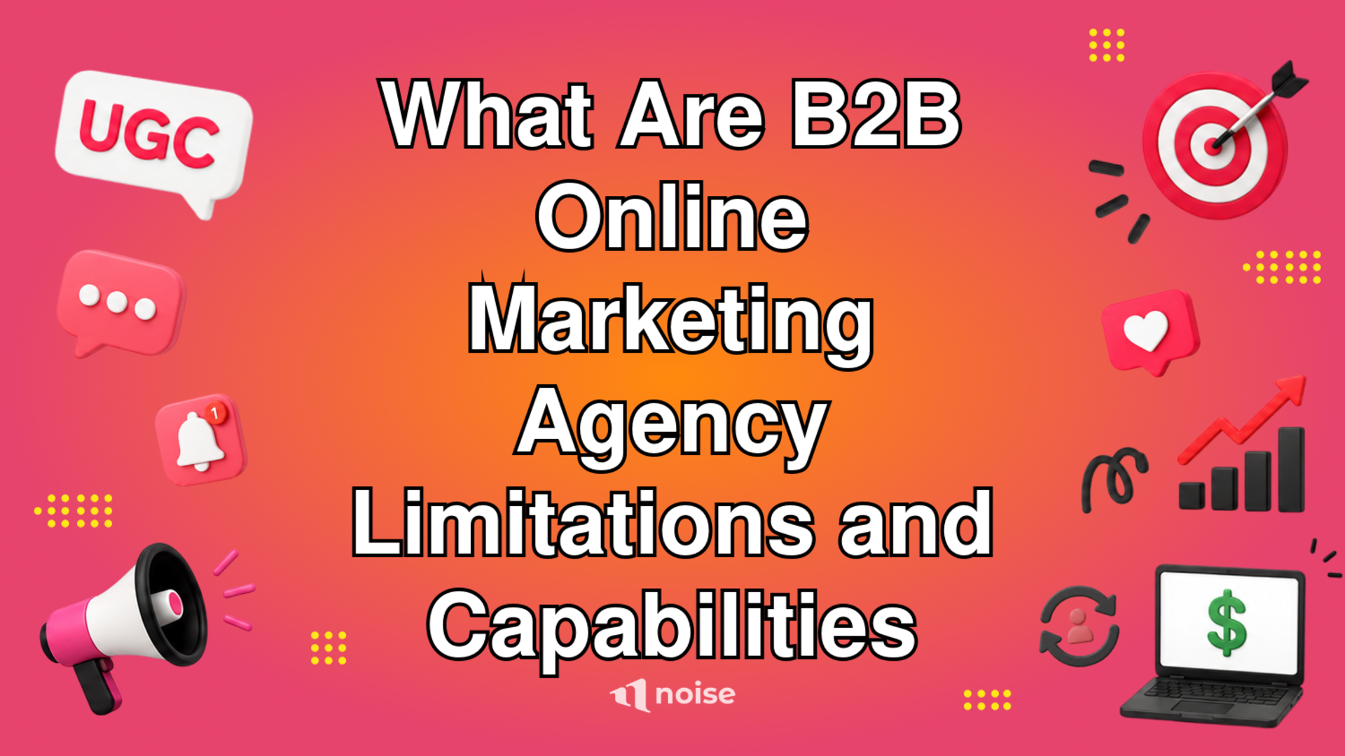 What Are B2B Online Marketing Agency Limitations and Capabilities