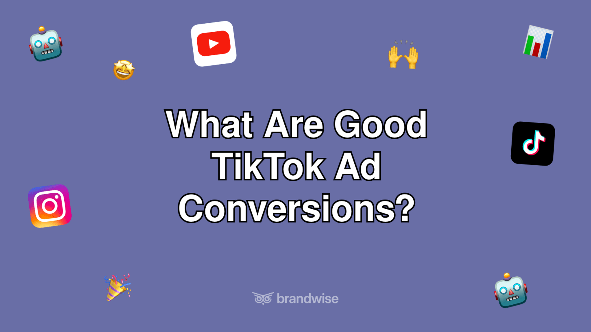 What Are Good TikTok Ad Conversions?