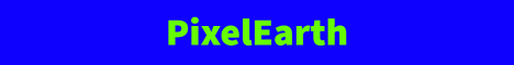 PixelEarth.mc-world.xyz:25597