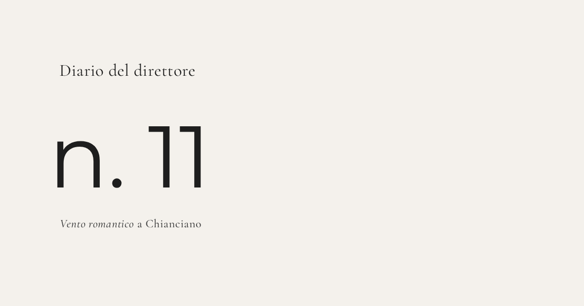 Diario del direttore n. 11 – Vento romantico a Chianciano