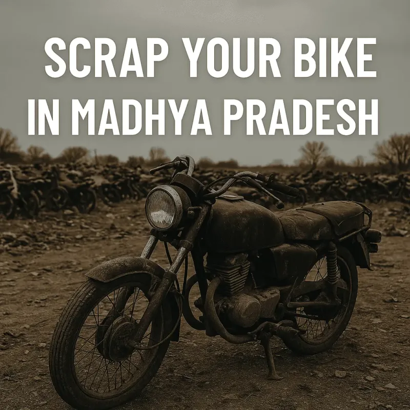 Scrap Your Bike in Madhya Pradesh – Indore, Bhopal & More