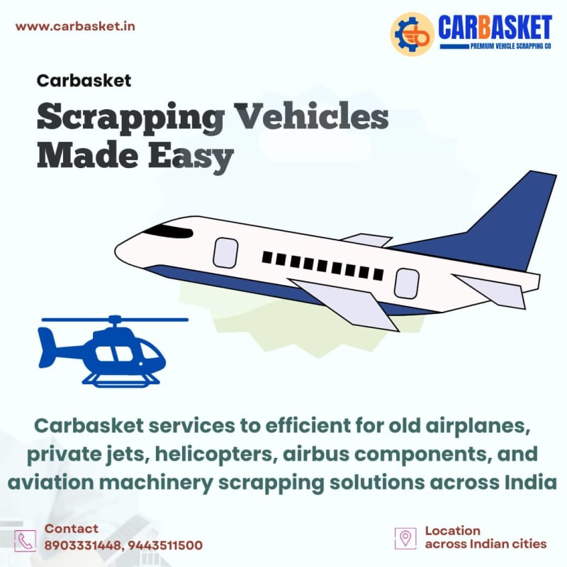  Scrap Old Aircraft, Private Jets, Helicopters & Aviation Equipment with Carbasket Across India