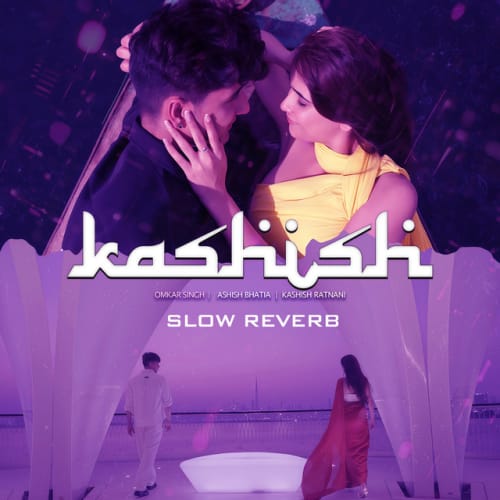 Kashish - Slow + Reverbed cover