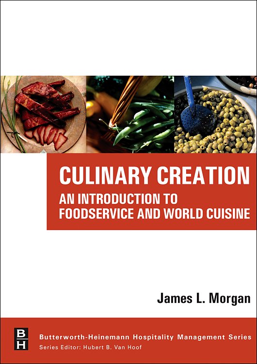 Culinary creation an introduction to foodservice and world cuisine