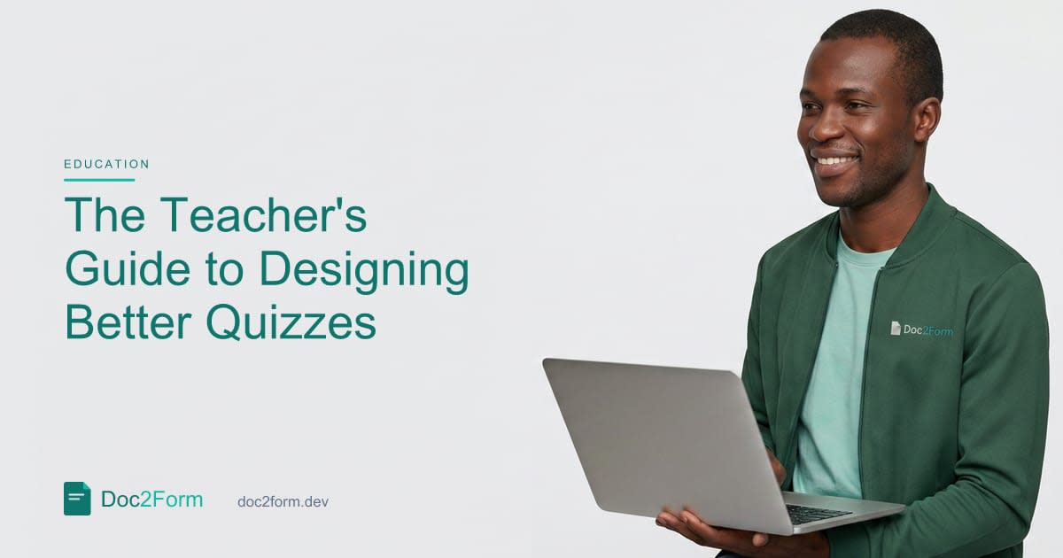The Teacher's Guide to Designing Better Quizzes