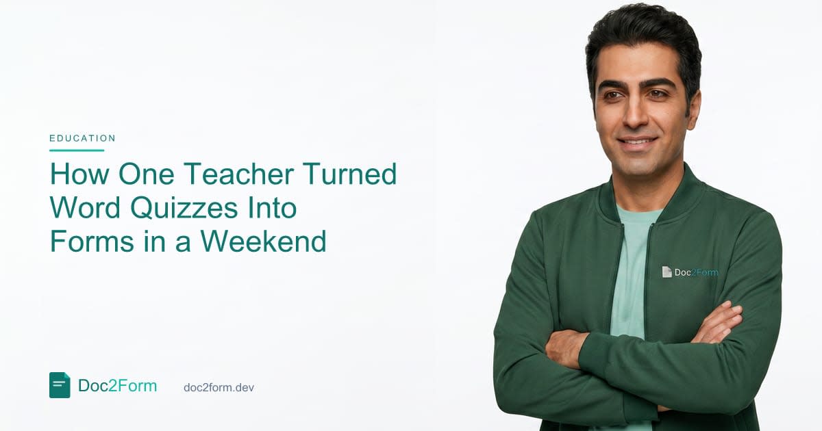 How One Teacher Turned a Folder of Word Quizzes Into Self-Grading Forms in a Weekend
