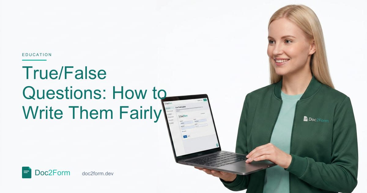 True/False Questions: When They Work and How to Write Them Fairly